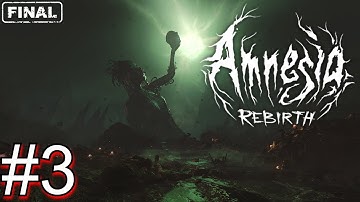 AMNESIA REBIRTH FINAL Gameplay Walkthrough PART 3 Full Game [FULL HD 1080p/60FPS PC] - No Commentary