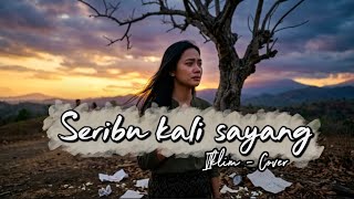 SERIBU KALI SAYANG ( IKLIM) - COVER  |  raiRaka Music
