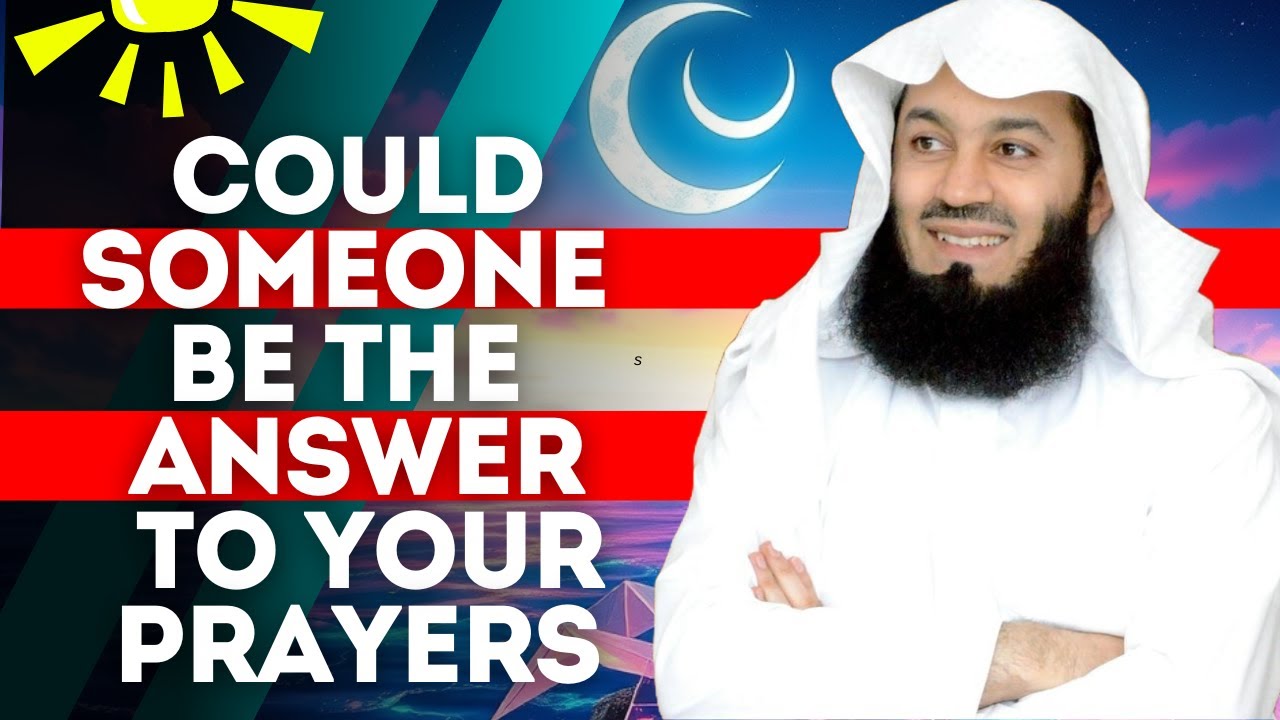 Could Someone in Your Life Be the Answer to Your Prayers? ISLAM YouTube