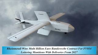 Rheinmetall Wins Multi Billion Euro Bundeswehr Cont For FV014 Loitering Munitions With Del From 2027