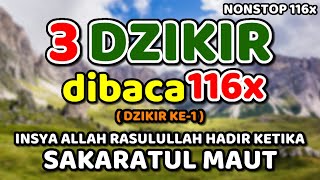 dzikir ini dibaca 116x - rasulullah hadir ketika sakaratul maut (dzikir ke-1)