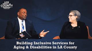 Building Inclusive Services for Aging & Disabilities in LA County