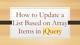 How to Update a List Based on Array Items in jQuery