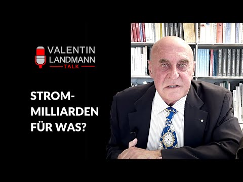 "STROM-MILLIARDEN FÜR WAS?" - Valentin Landmann Talk Nr. 24/22