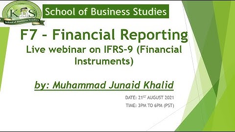 IFRS 9 -- Financial Instruments I by M. Junaid Khalid