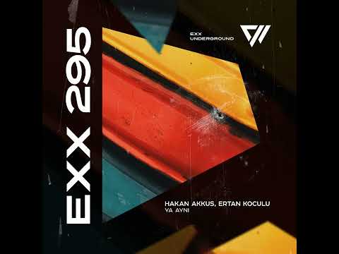 Hakan Akkus, Ertan Koculu - Ya Ayni / Extended Mix [Exx Underground]