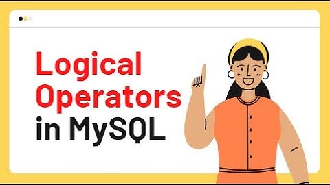 6. Logical Operators in MySQL | Complete explanation with execution | MySQL