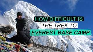 How hard is it to get to Everest Base Camp?