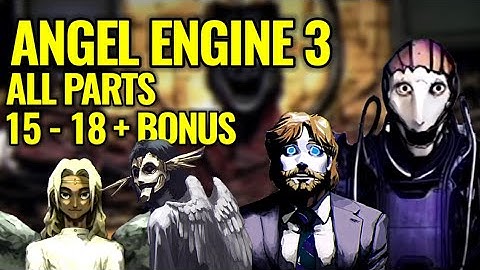 ANGEL ENGINE | ALL PARTS 15 - 18 | (+ Bonus) | Unearthly.AI | #angelengine