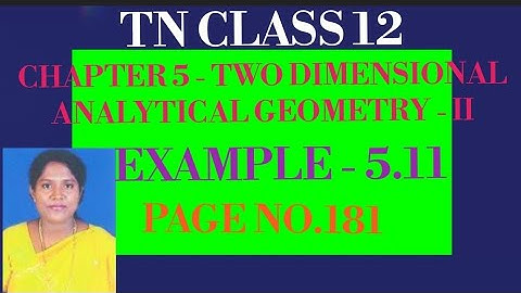 TN-12th Maths- Samacheer - CH 5- Two Dimensional Analytical Geometry- II -Example -5.11- Page no.181