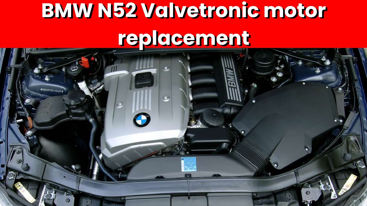 BMW N52 Valvetronic motor replacement - YouTube