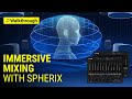 How to Mix Immersive Audio Fast with Waves Spherix
