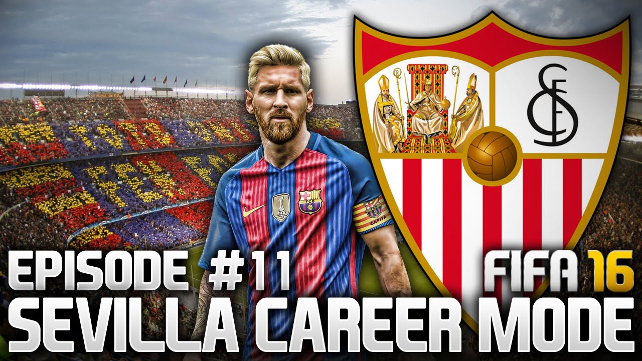 MADRID & BARCA! SEVILLA CAREER MODE - EPISODE #11 (FIFA 16)