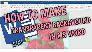 HOW TO MAKE TRANSPARENT BACKGROUND IN MS WORD | TAGALOG TUTORIAL