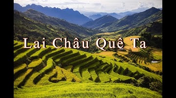 Lai châu quê ta _ nhạc Lai châu hay nhất mới nhất