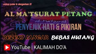 Dzikir Al Matsurat Petang Penarik Rezeki | KALIMAH DOA