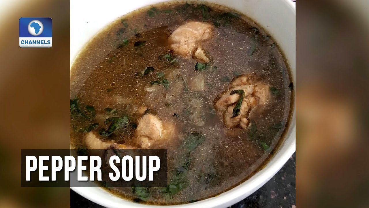 channels television news today Learn How To Make Pepper Soup