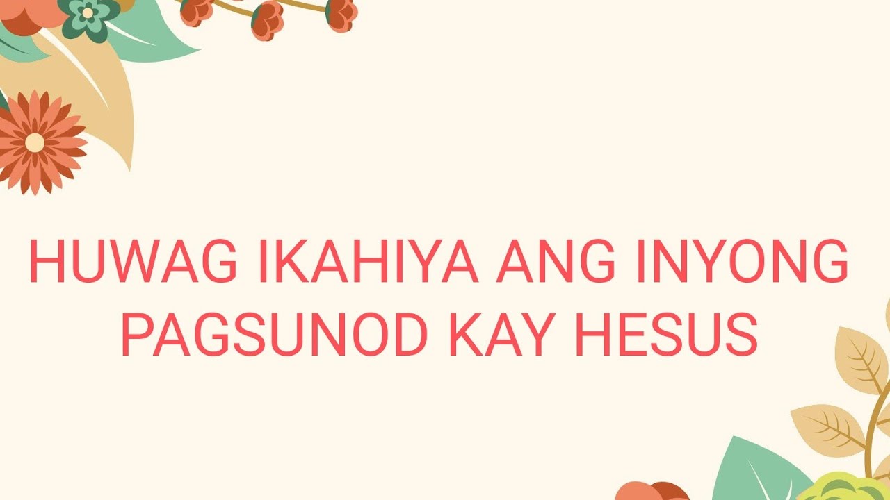 Huwag ikahiya na Ikaw ay tagasunod ni HESUS - Lukas 12: 8-12