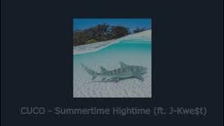 CUCO - Summertime Hightime (feat. J-Kwe$t); SLOWED MUFFLED