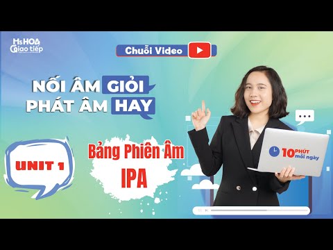 Học ngữ âm | Học Phát Âm Tiếng Anh Chuẩn Quốc Tế – Bảng Phiên Âm IPA | Ms Hoa Giao Tiếp