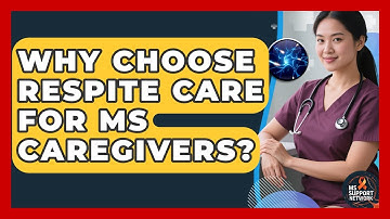 Why Choose Respite Care For MS Caregivers? - MS Support Network