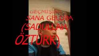 Yaktim Geçmi̇şi̇mi̇ Sana Geldi̇m Sadullah Öztürk