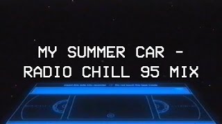 Video thumbnail of "My Summer Car　－　Ｒａｄｉｏ　Ｃｈｉｌｌ　９５　Ｍｉｘ ( Vaporwave ) MUSIC VIDEO"