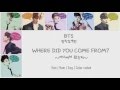 BTS 방탄소년단 Where Did You Come From 어디에서 왔는지 Color Coded Han Rom Eng Lyrics BTS 방탄소년단 Where Did You Come From 어디에서 왔는지 Color Coded Han Rom Eng Lyrics