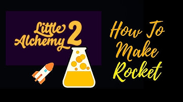 Little Alchemy 2-How To Make Rocket Cheats & Hints