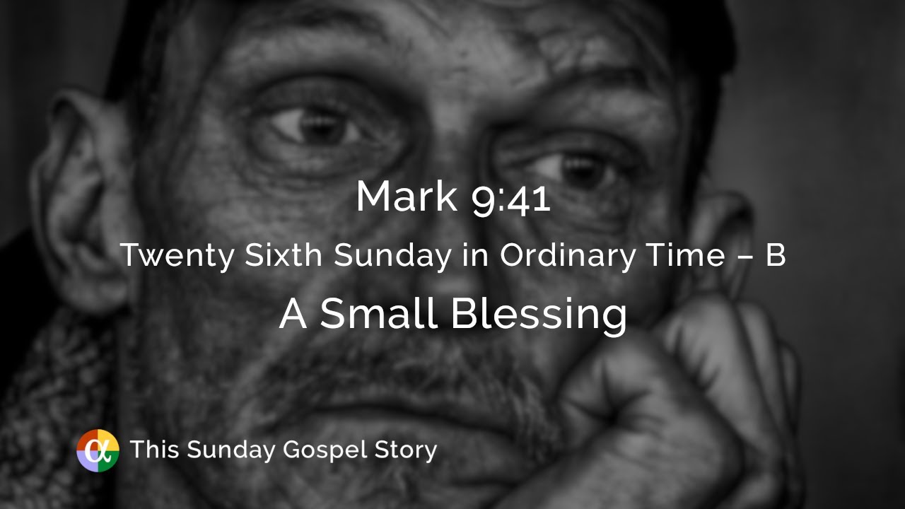 Mark 9:41: A Small Blessing - YouTube