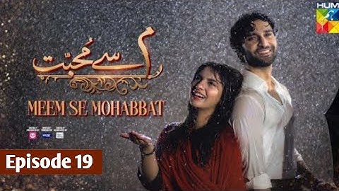 Meem Se Mohabbat - Episode 19 [ CC ] 13th Feb 2025 - HUM Tv - Trending - Drama Reviews Official