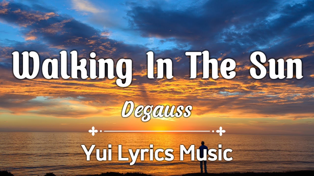 Degauss – Walking In The Sun 'Cover' (Lyrics Music)