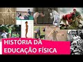 Origem e História da EDUCAÇÃO FÍSICA e ESPORTE
