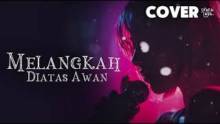 Melangkah Di Atas Awan  Cover By Svaralaya
