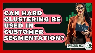 Can Hard Clustering Be Used In Customer Segmentation? - The Friendly Statistician