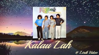 Kalibers ~Kalau Lah ~Lirik