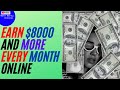 HOW TO MAKE HUGE MONEY ONLINE ($8000 AND MORE EVERY MONTH)