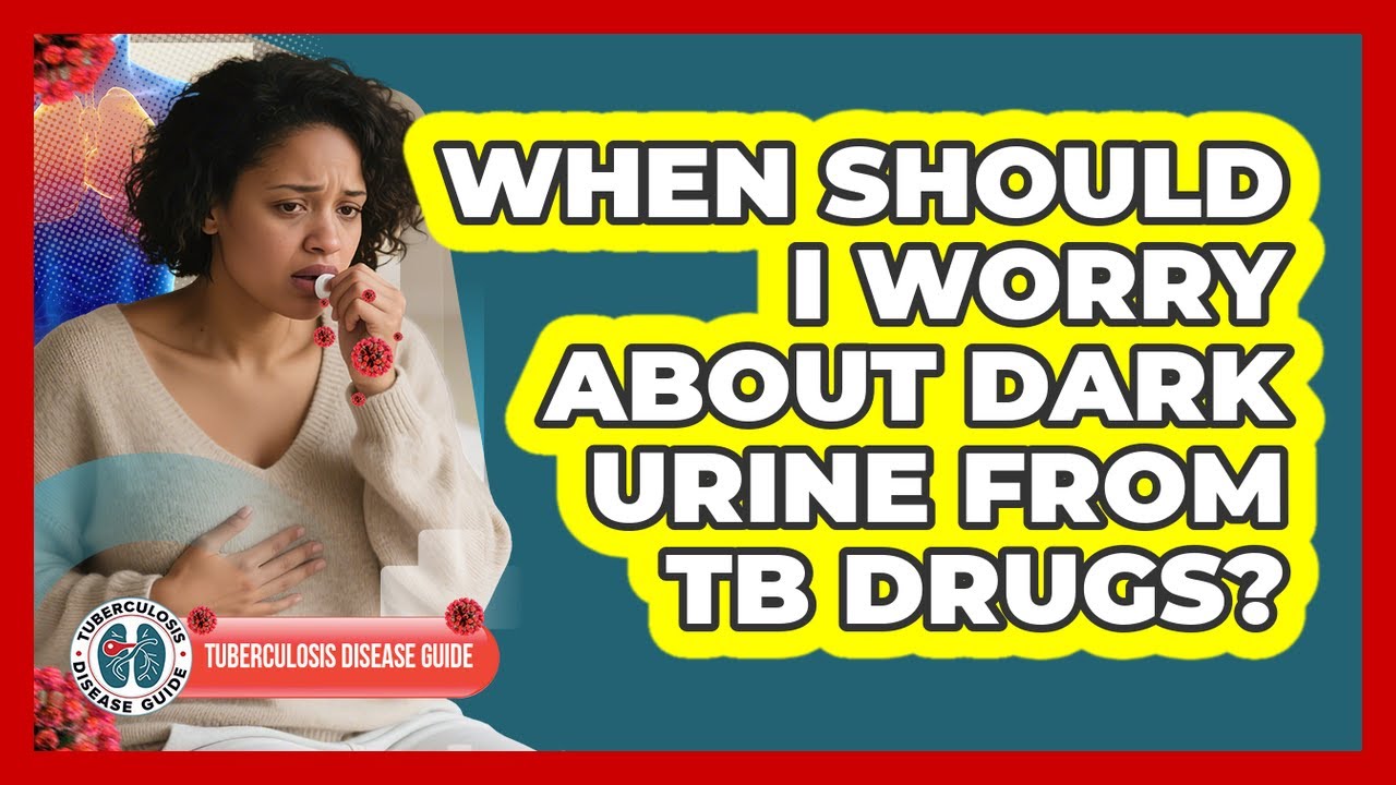When Should I Worry About Dark Urine From TB Drugs?