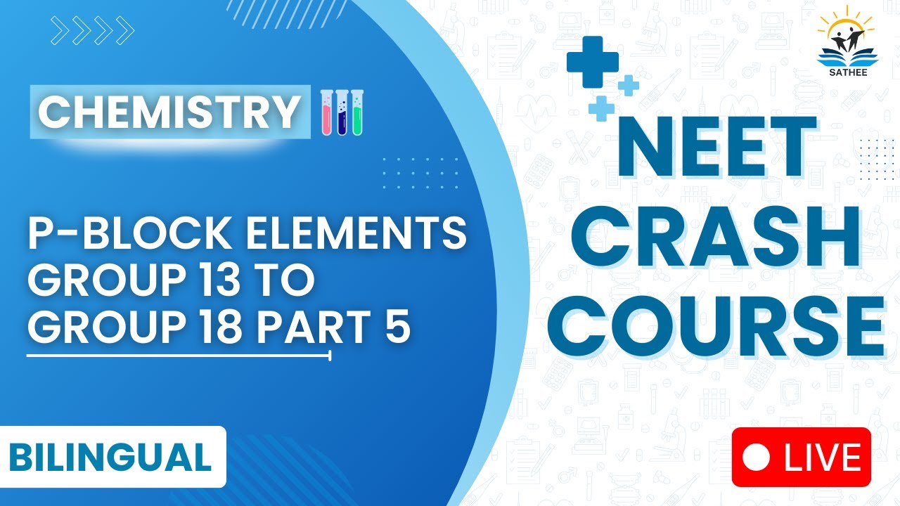 p-Block Elements Group 13 to Group 18 Part 5 | Chemistry For NEET 2025