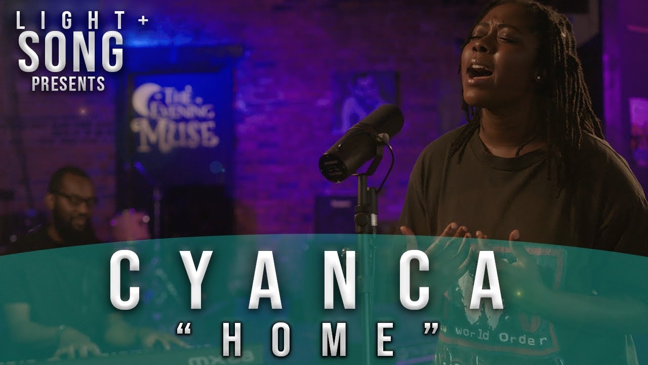 "Home" (Live Performance) by Cyanca | Light + Song