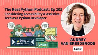 Considering Accessibility & Assistive Tech as a Python Developer | Real Python Podcast #205