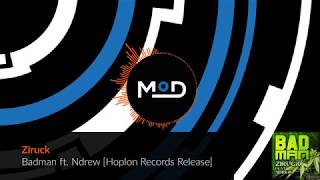 Ziruck - Badman Ft. Ndrew Hoplon Records Release