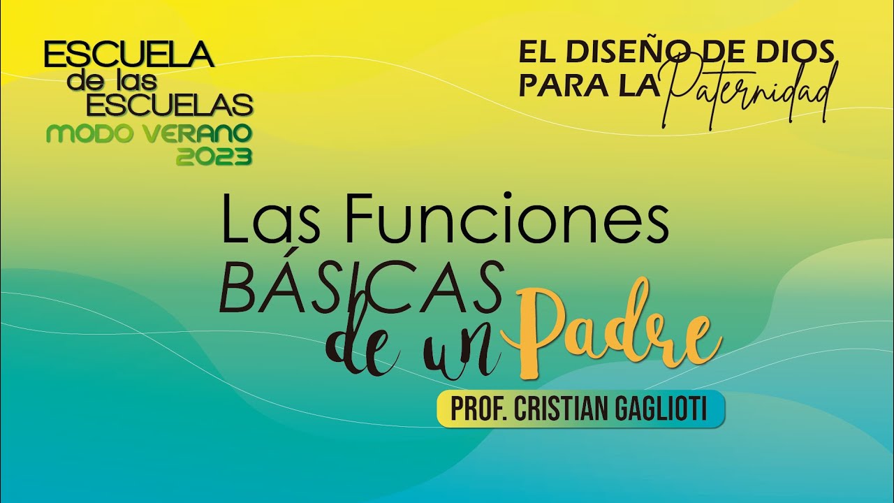 Las funciones b sicas de un padre parte 3 2 prof cristian gaglioti