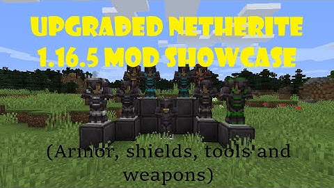 Upgraded Netherite 1.16.5 Mod Showcase (Armor, shields, tools and weapons)