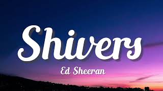 Shivers Lyrics - Ed Sheeran - Lyric Best Song