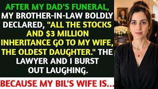 After my dad's funeral, my brother-in-law said my wife would inherit the $3 million inheritance