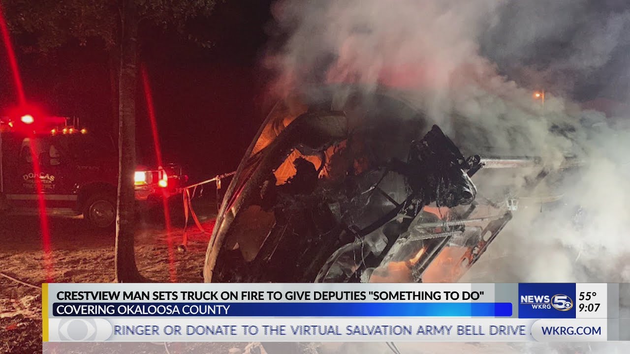 Crestview man sets his truck on fire to give deputies ‘something to do ...
