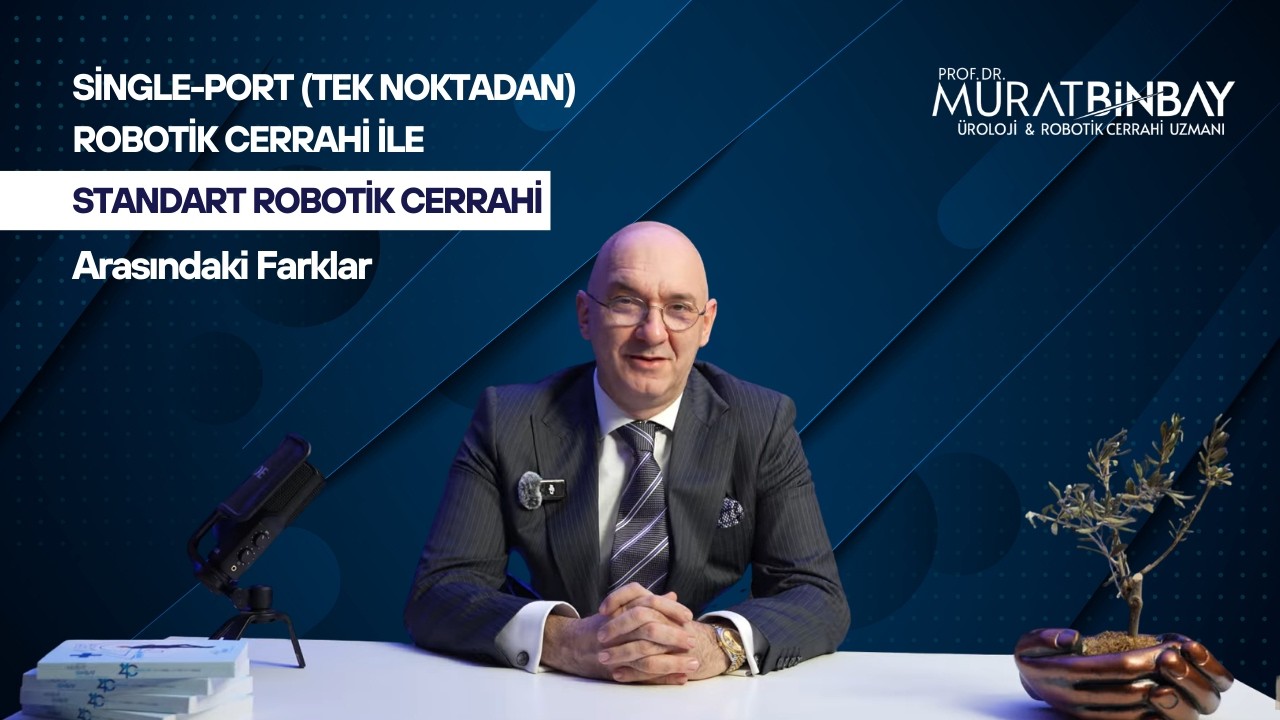 Single-Port (Tek Noktadan) Robotik Cerrahi ile Standart Robotik Cerrahi Arasındaki Farklar