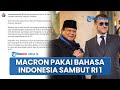 Momen Macron Sambut Prabowo Gunakan Bahasa Indonesia, Jadi Simbol Kedekatan RI-Prancis