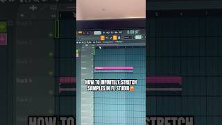 How To infinitely Stretch Samples In Fl Studio 🔥🥵 #flstudio